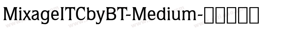 MixageITCbyBT-Medium字体转换