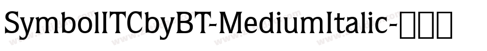 SymbolITCbyBT-MediumItalic字体转换