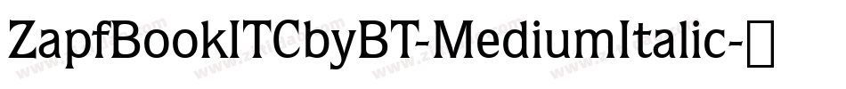 ZapfBookITCbyBT-MediumItalic字体转换