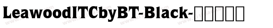 LeawoodITCbyBT-Black字体转换