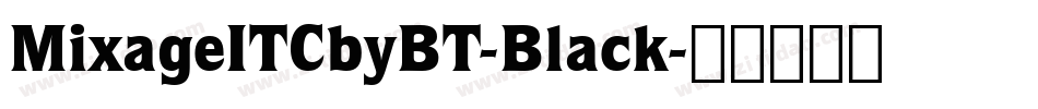 MixageITCbyBT-Black字体转换