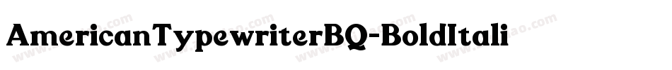 AmericanTypewriterBQ-BoldItalic字体转换