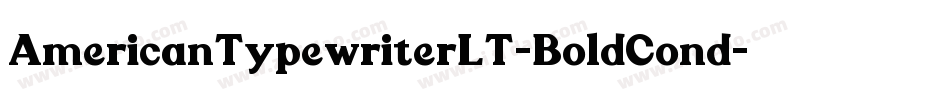 AmericanTypewriterLT-BoldCond字体转换