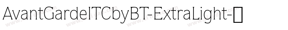 AvantGardeITCbyBT-ExtraLight字体转换
