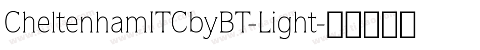 CheltenhamITCbyBT-Light字体转换