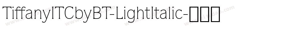 TiffanyITCbyBT-LightItalic字体转换