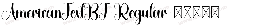 AmericanTextBT-Regular字体转换
