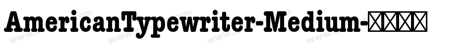 AmericanTypewriter-Medium字体转换