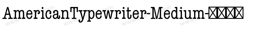 AmericanTypewriter-Medium字体转换