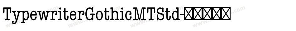 TypewriterGothicMTStd字体转换
