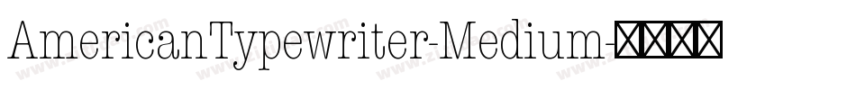 AmericanTypewriter-Medium字体转换