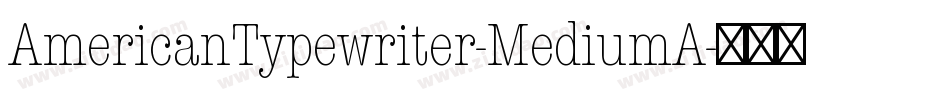 AmericanTypewriter-MediumA字体转换