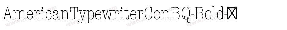 AmericanTypewriterConBQ-Bold字体转换