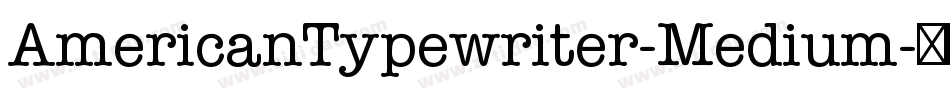 AmericanTypewriter-Medium字体转换