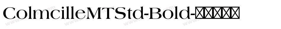 ColmcilleMTStd-Bold字体转换