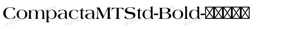 CompactaMTStd-Bold字体转换