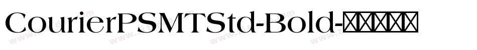 CourierPSMTStd-Bold字体转换