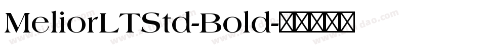 MeliorLTStd-Bold字体转换