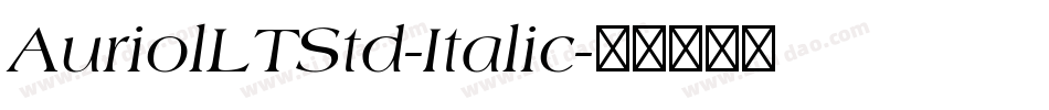 AuriolLTStd-Italic字体转换