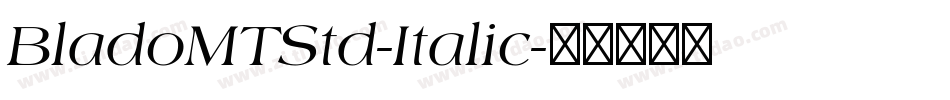 BladoMTStd-Italic字体转换