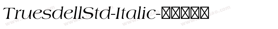 TruesdellStd-Italic字体转换