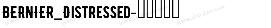 BERNIER_Distressed字体转换