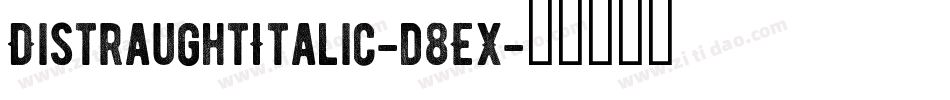 DistraughtItalic-d8EX字体转换