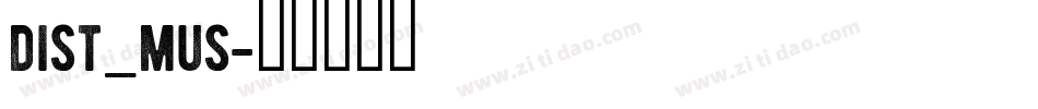 dist_mus字体转换