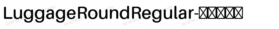 LuggageRoundRegular字体转换