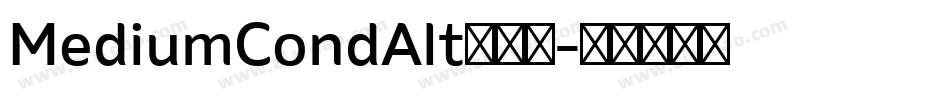 MediumCondAlt转换器字体转换 MediumCondAlt转换器字体转换