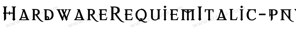 HardwareRequiemItalic-pnv字体转换