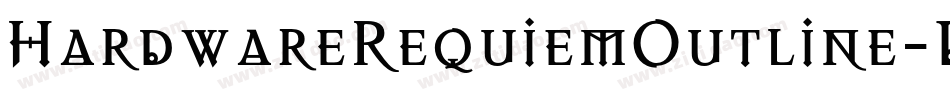 HardwareRequiemOutline-D6x字体转换