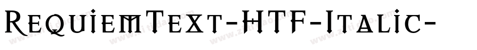 RequiemText-HTF-Italic字体转换
