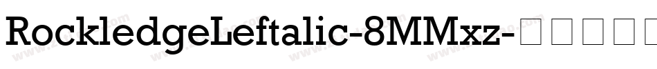 RockledgeLeftalic-8MMxz字体转换