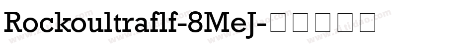 Rockoultraflf-8MeJ字体转换