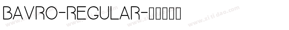 Bavro-Regular字体转换