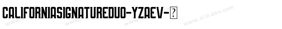 CaliforniaSignatureDuo-YzAev字体转换