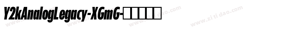 Y2kAnalogLegacy-XGmG字体转换