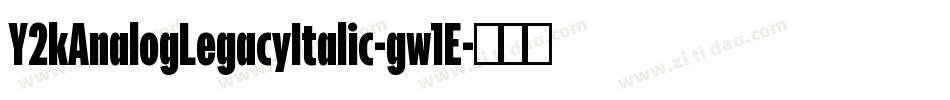 Y2kAnalogLegacyItalic-gw1E字体转换