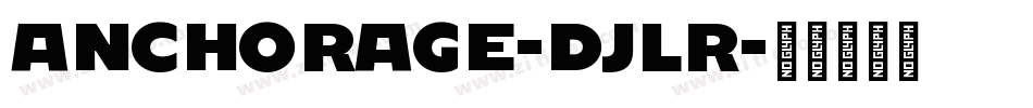 Anchorage-DjLR字体转换