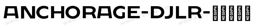 Anchorage-DjLR字体转换