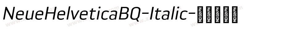 NeueHelveticaBQ-Italic字体转换