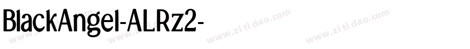 BlackAngel-ALRz2字体转换 BlackAngel-ALRz2字体转换