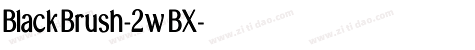 BlackBrush-2wBX字体转换 BlackBrush-2wBX字体转换
