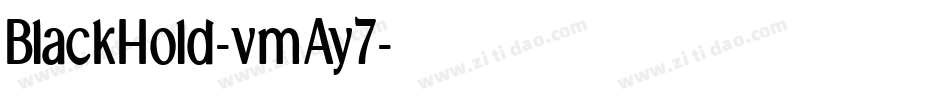 BlackHold-vmAy7字体转换 BlackHold-vmAy7字体转换