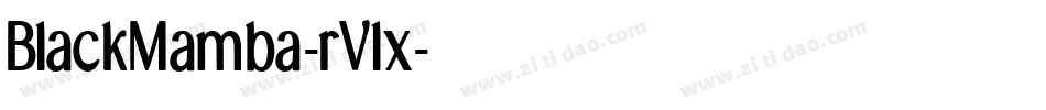 BlackMamba-rVlx字体转换 BlackMamba-rVlx字体转换