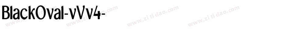 BlackOval-vVv4字体转换 BlackOval-vVv4字体转换