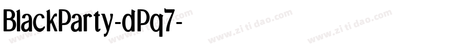 BlackParty-dPq7字体转换 BlackParty-dPq7字体转换