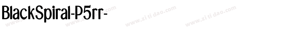 BlackSpiral-P5rr字体转换 BlackSpiral-P5rr字体转换