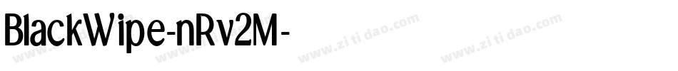 BlackWipe-nRv2M字体转换 BlackWipe-nRv2M字体转换